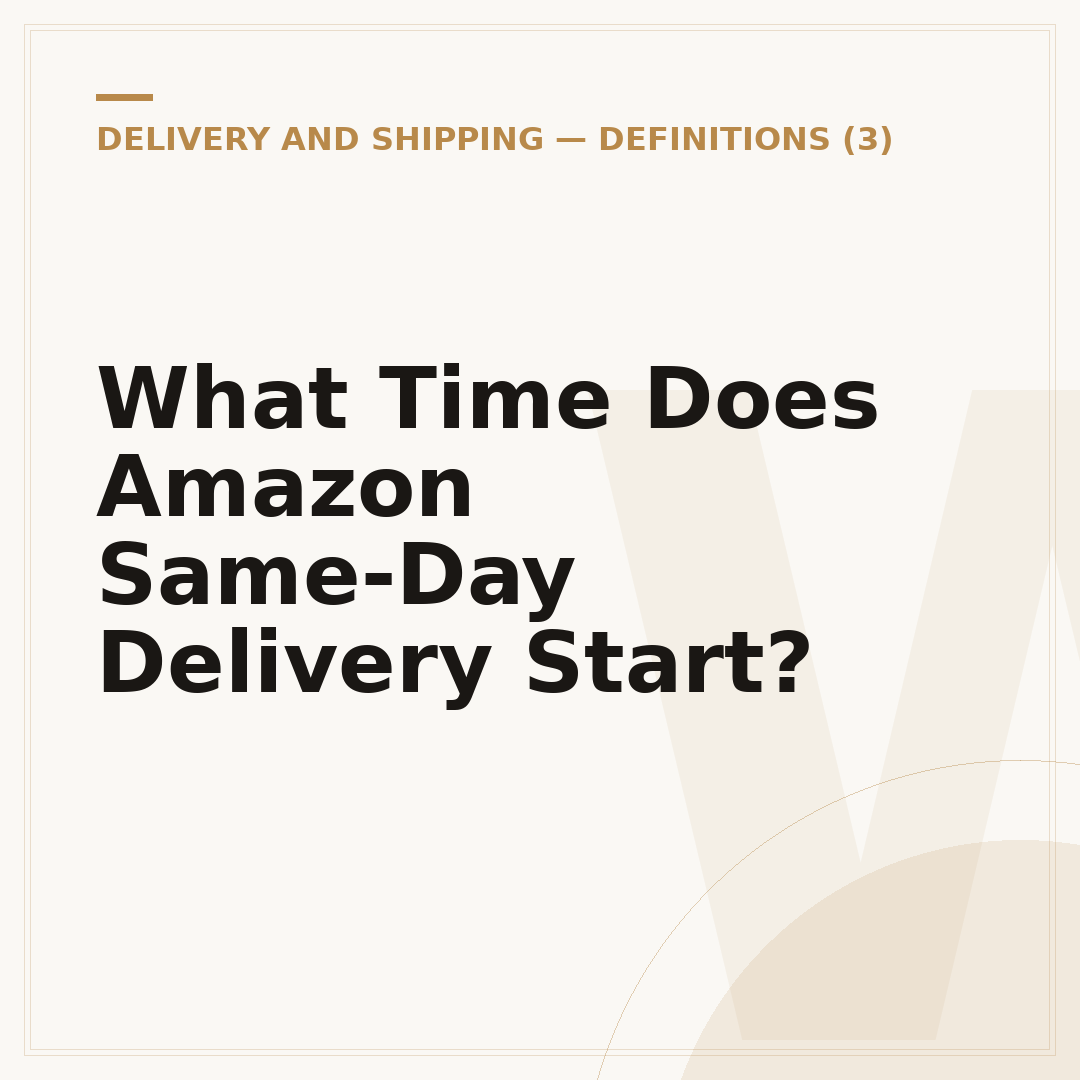 What Time Does Amazon Same-Day Delivery Start?