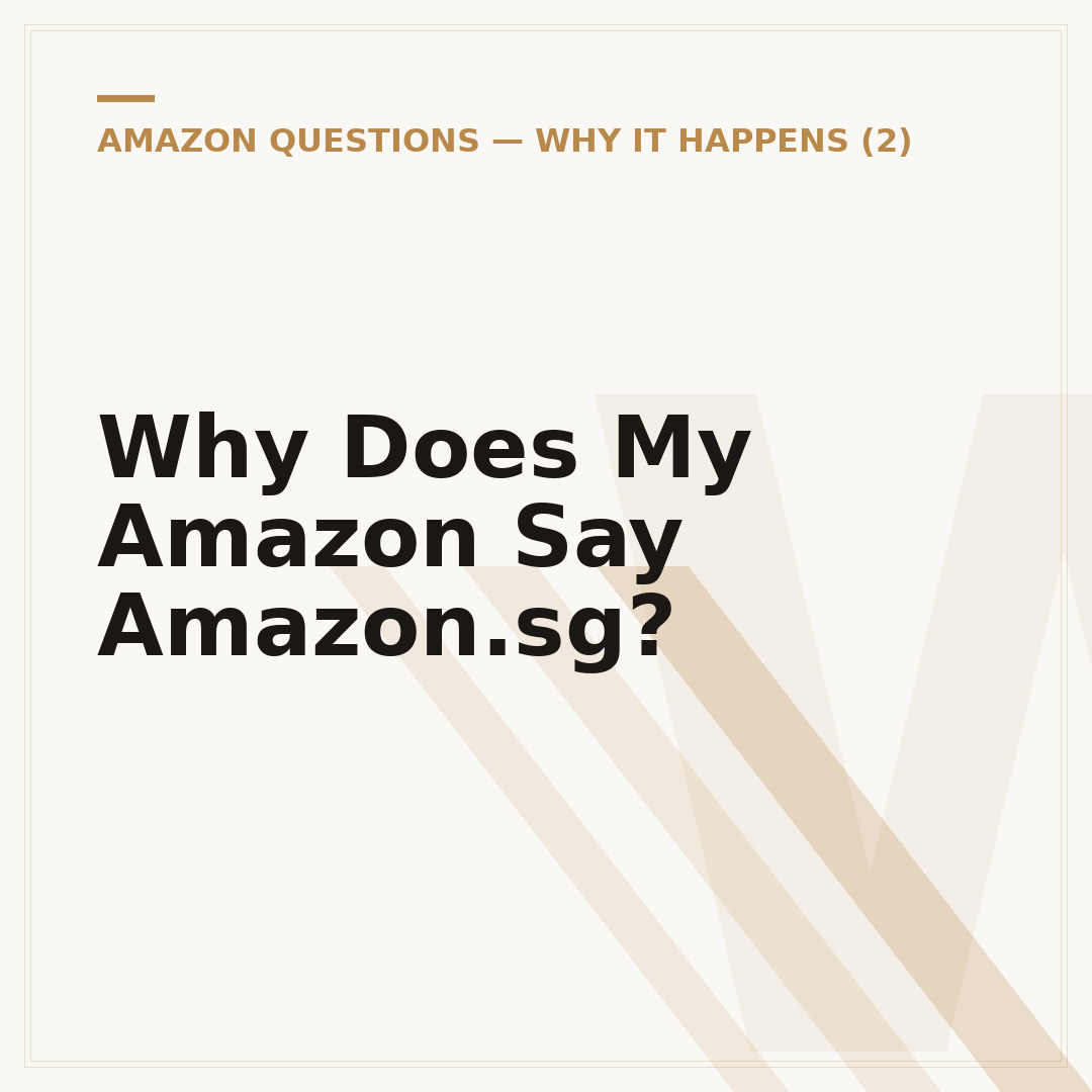 Why Does My Amazon Say Amazon.sg?