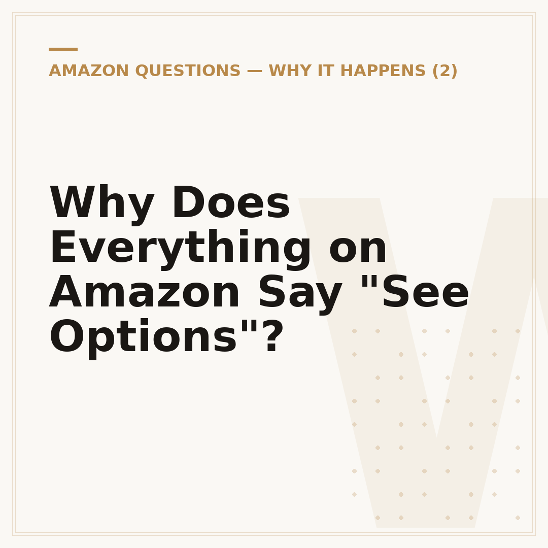 Why Does Everything on Amazon Say "See Options"?