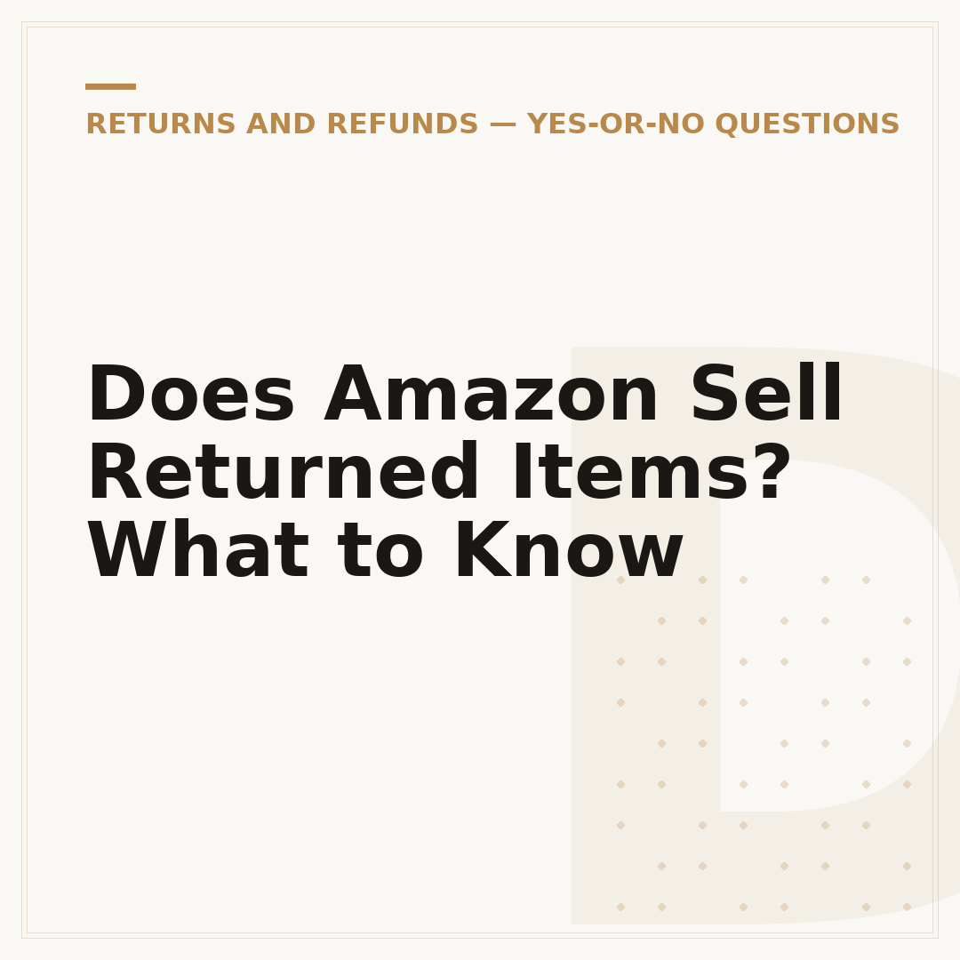 Does Amazon Sell Returned Items? What to Know