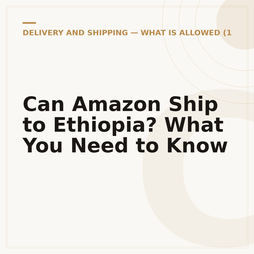 Can Amazon Ship to Ethiopia? What You Need to Know
