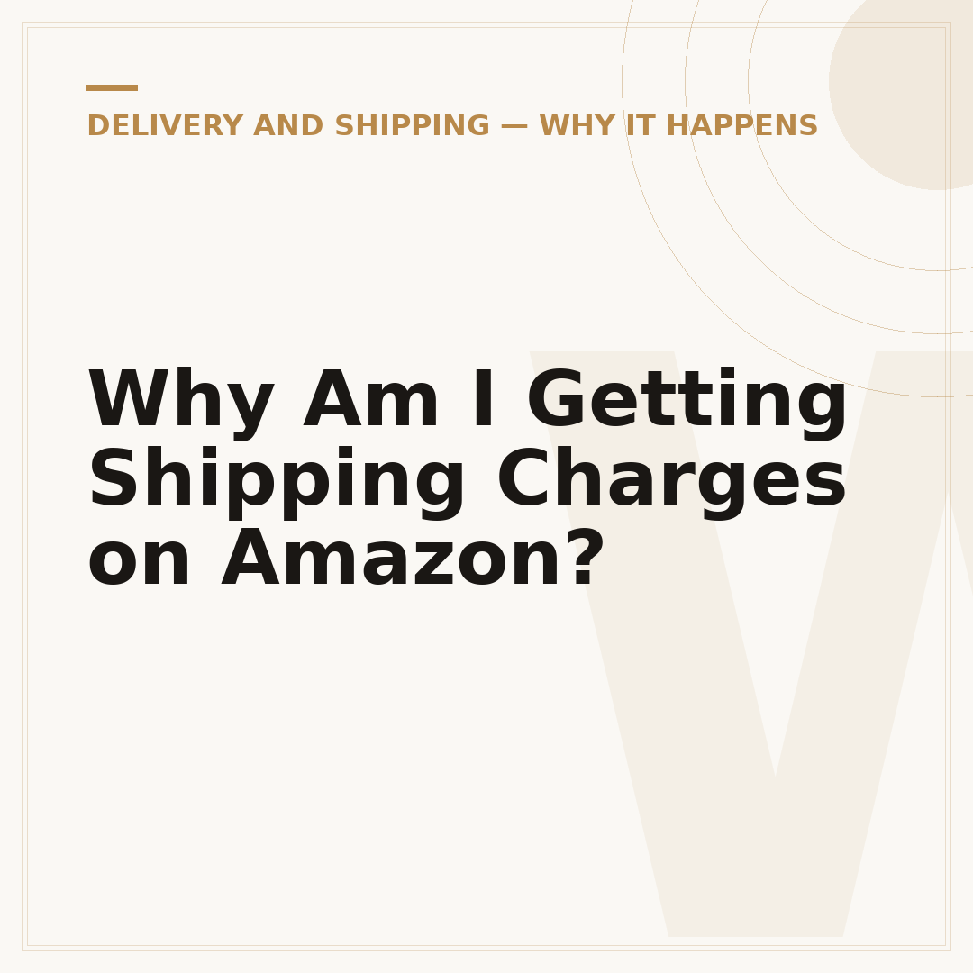Why Am I Getting Shipping Charges on Amazon?