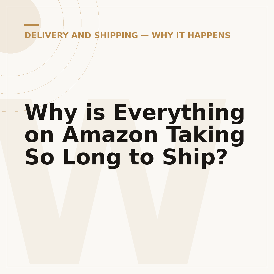 Why is Everything on Amazon Taking So Long to Ship?