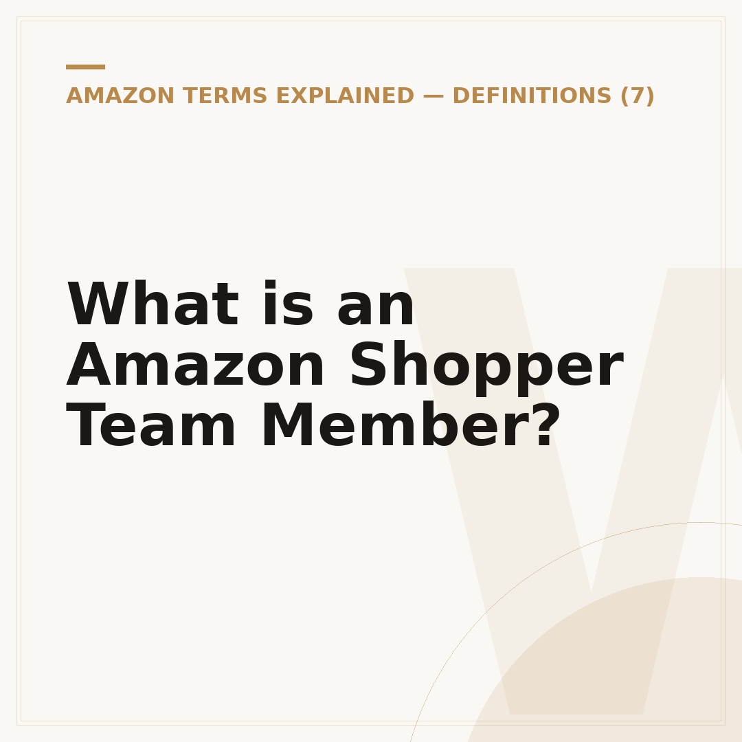 What is an Amazon Shopper Team Member?