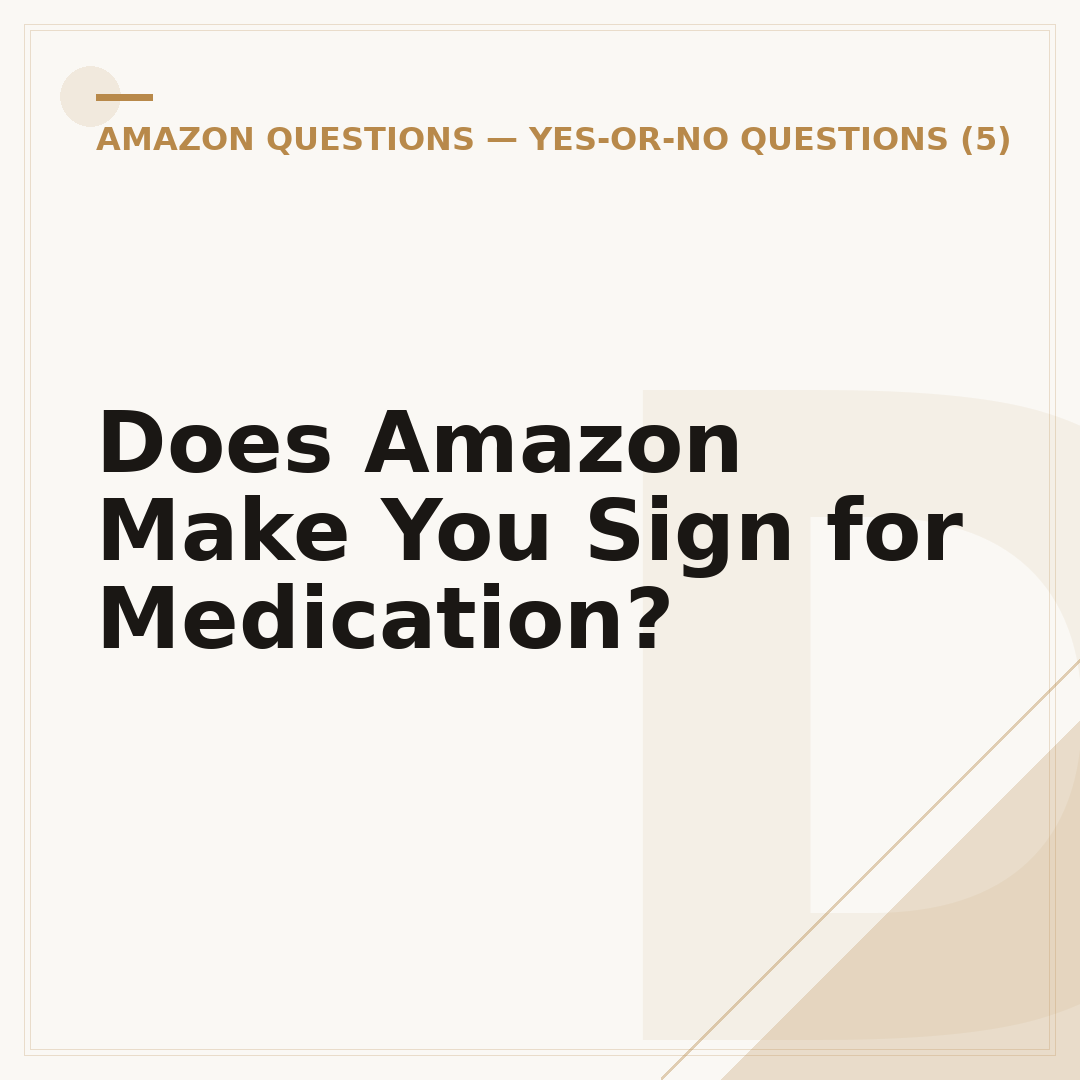 Does Amazon Make You Sign for Medication?