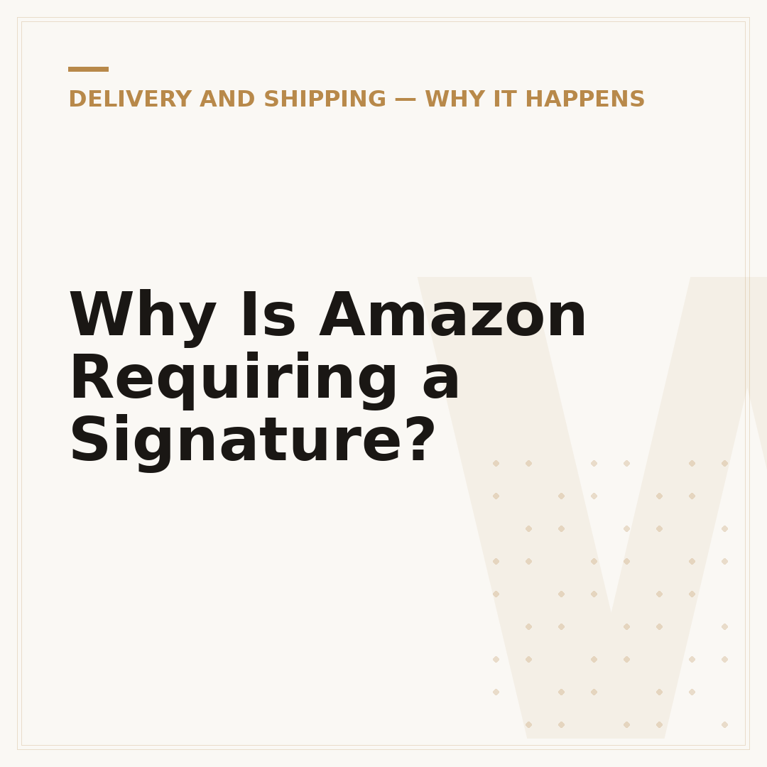 Why Is Amazon Requiring a Signature?
