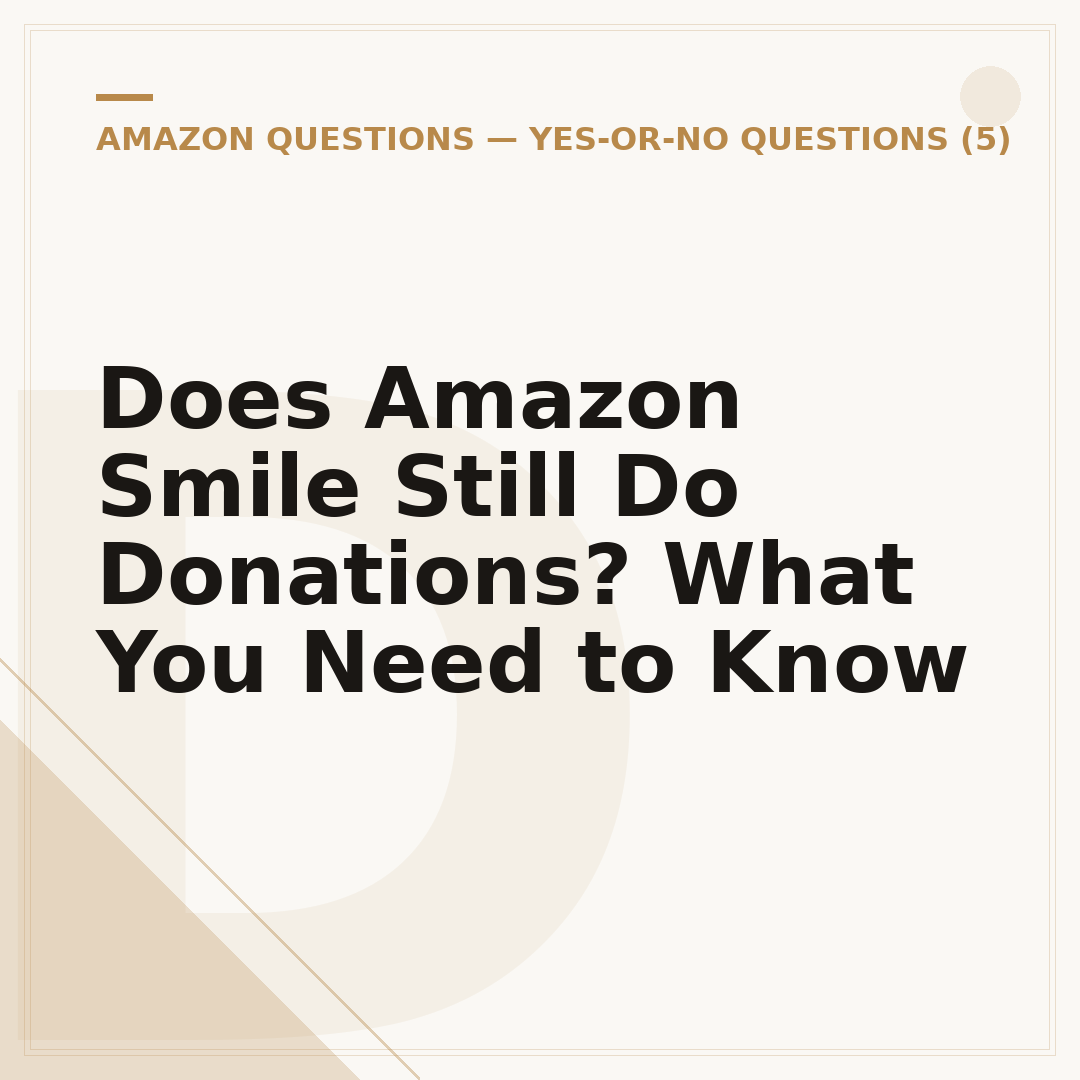 Does Amazon Smile Still Do Donations? What You Need to Know