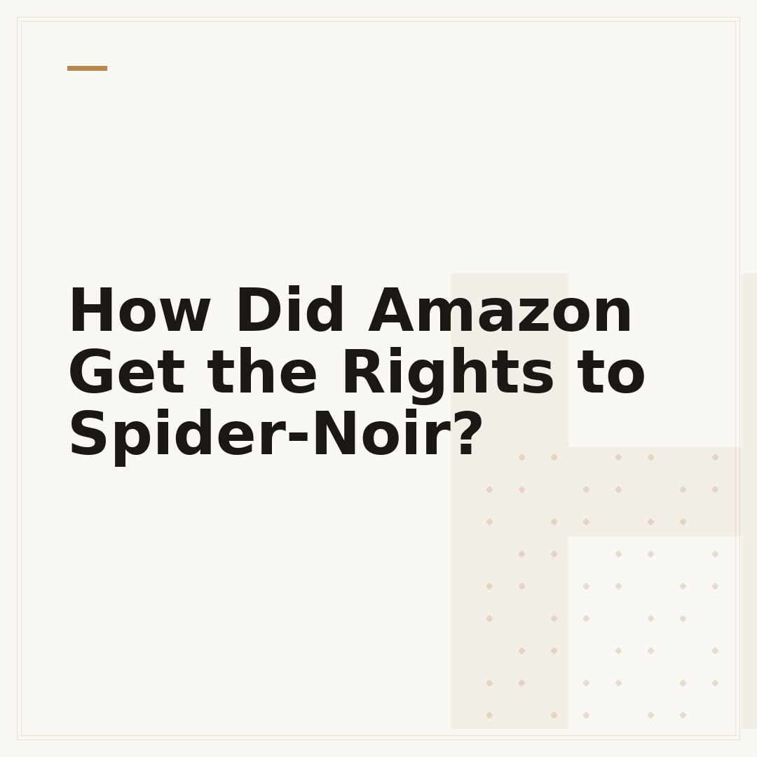 How Did Amazon Get the Rights to Spider-Noir?