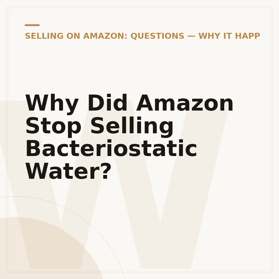 Why Did Amazon Stop Selling Bacteriostatic Water?
