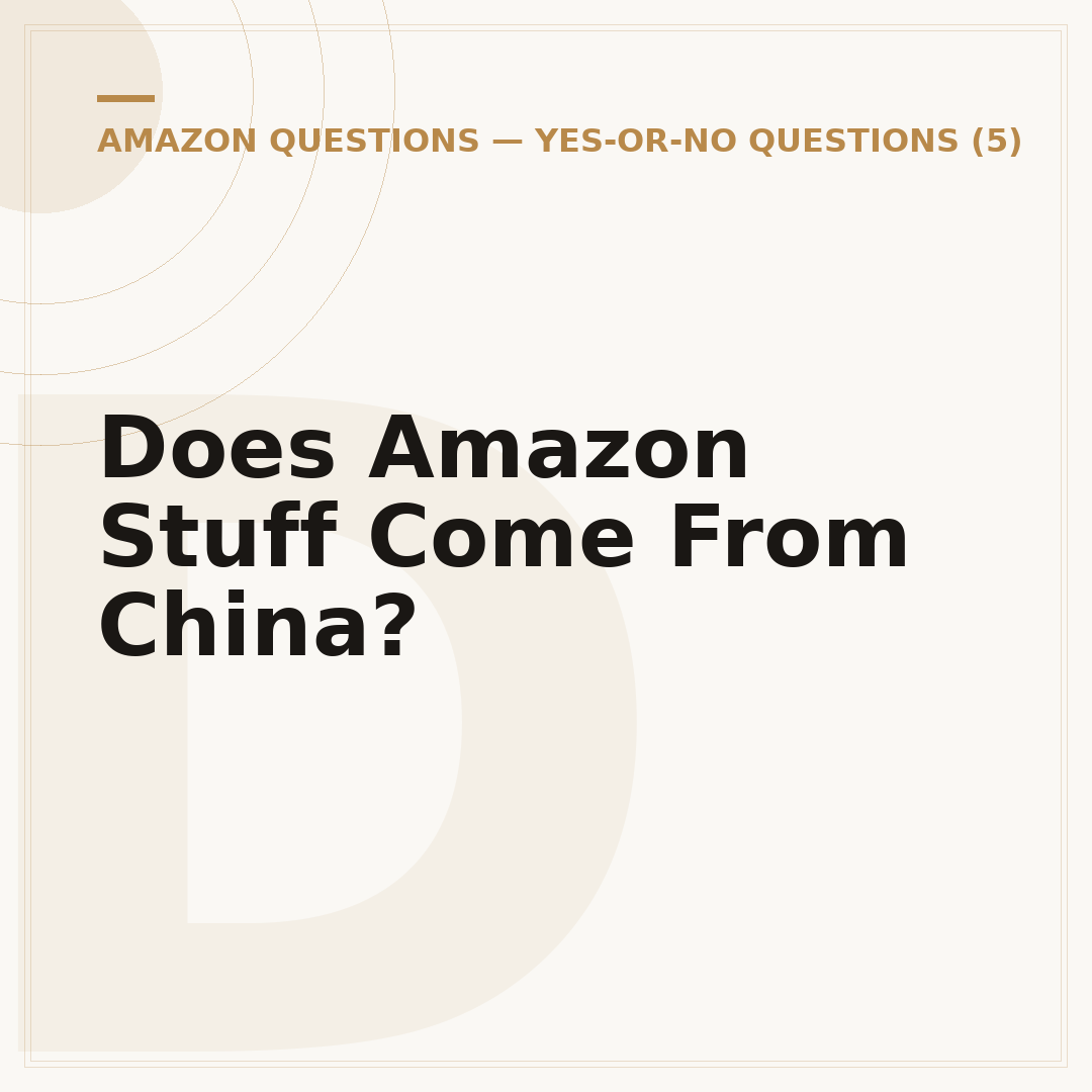 Does Amazon Stuff Come From China?