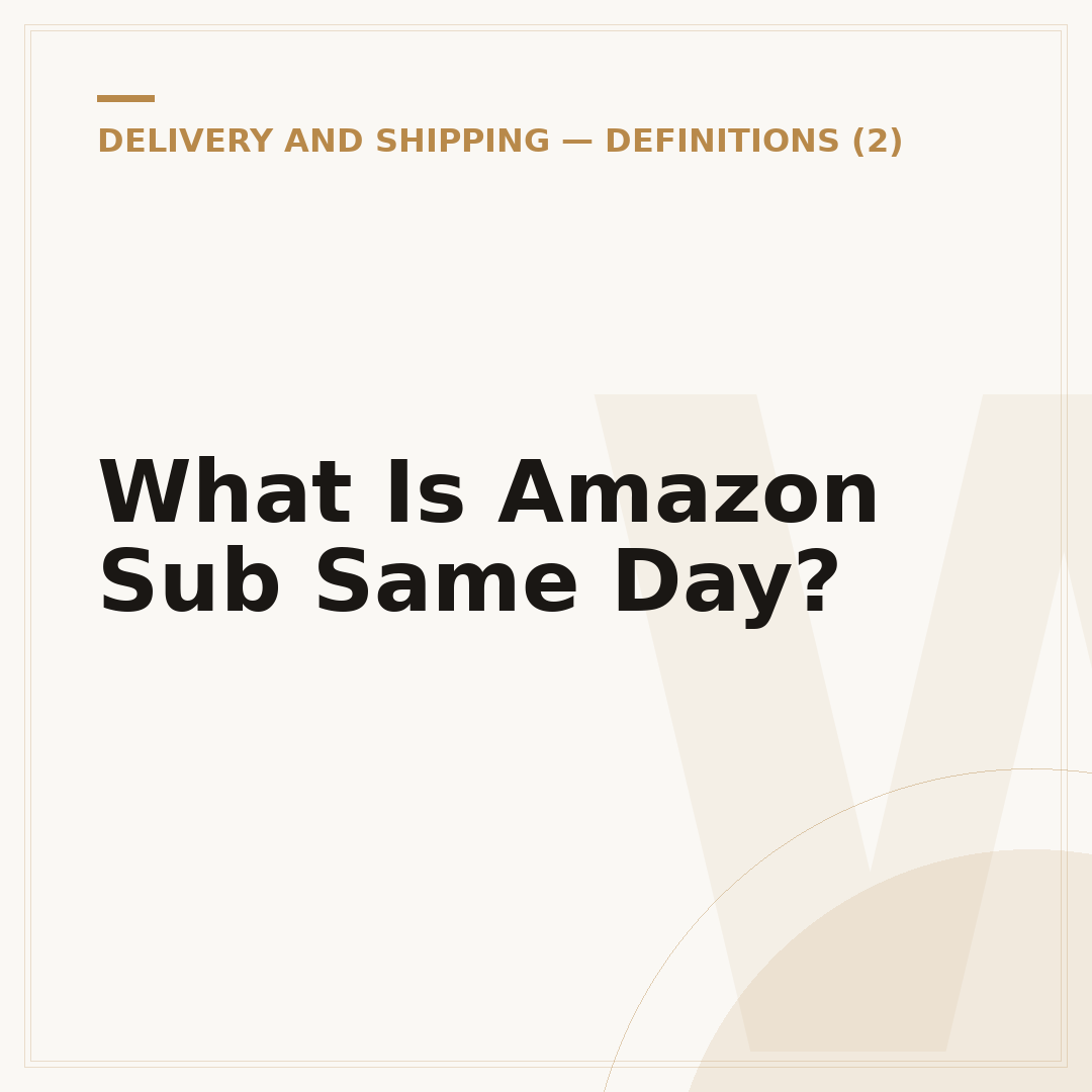 What Is Amazon Sub Same Day?