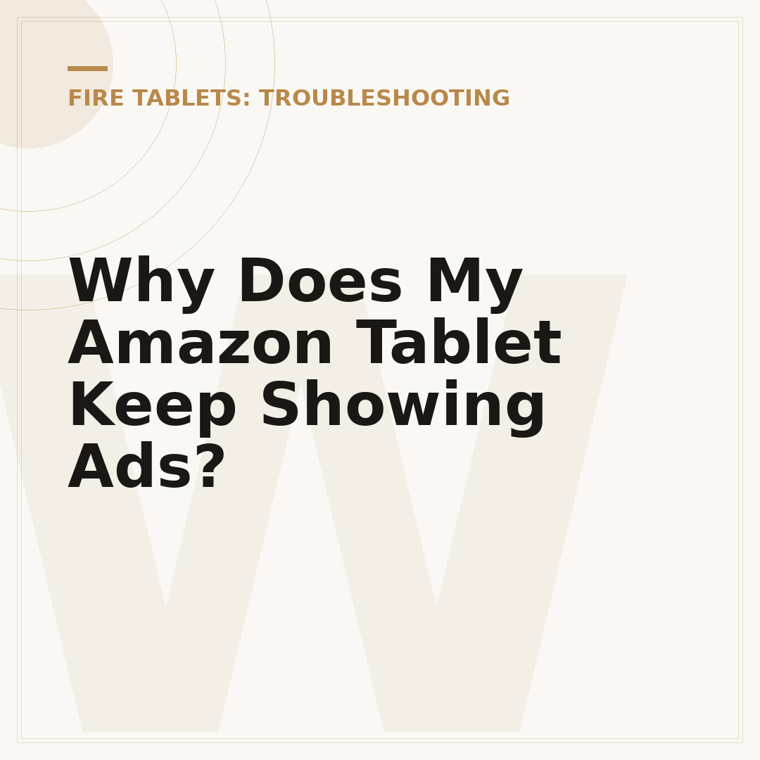 Why Does My Amazon Tablet Keep Showing Ads?