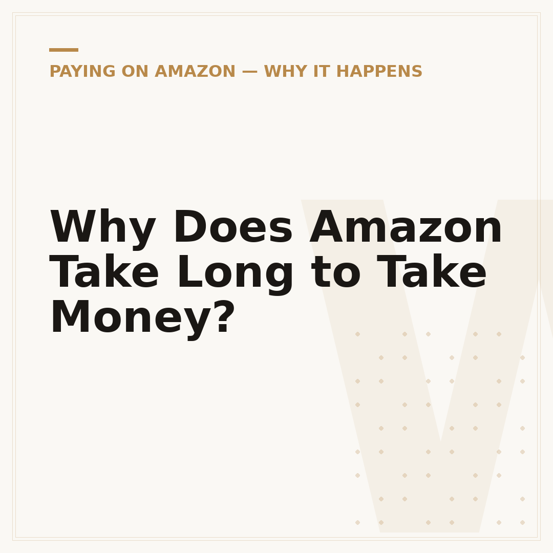 Why Does Amazon Take Long to Take Money?