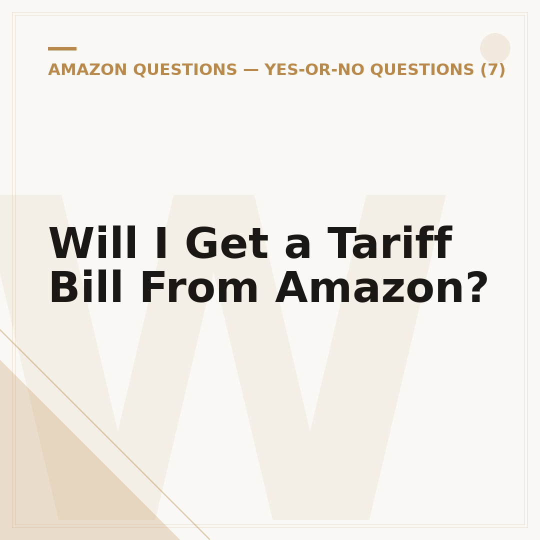 Will I Get a Tariff Bill From Amazon?
