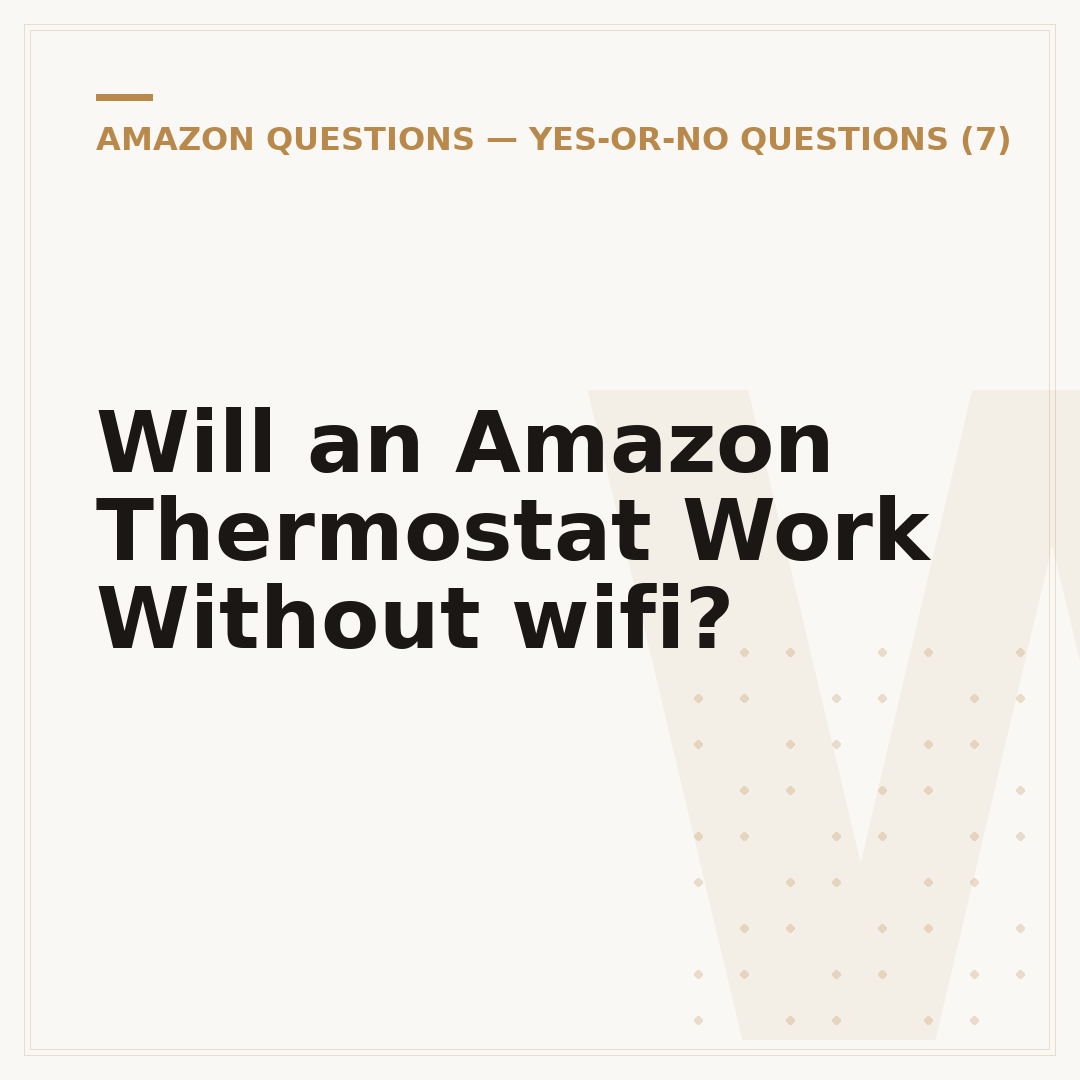 Will an Amazon Thermostat Work Without wifi?