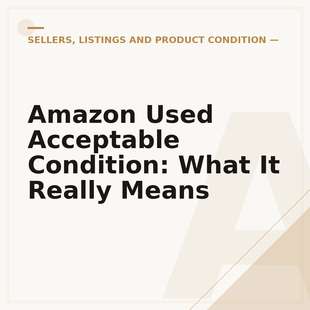 Amazon Used Acceptable Condition: What It Really Means