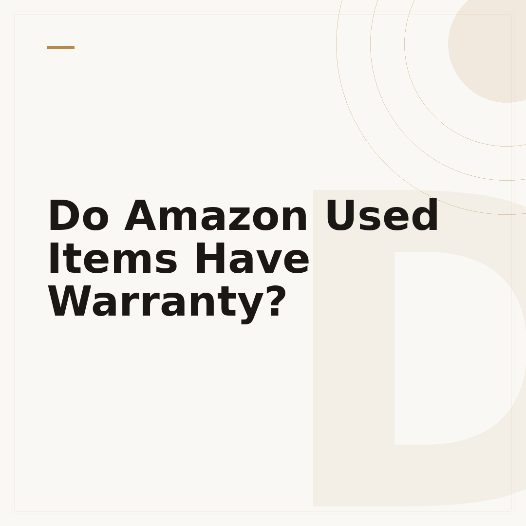 Do Amazon Used Items Have Warranty?