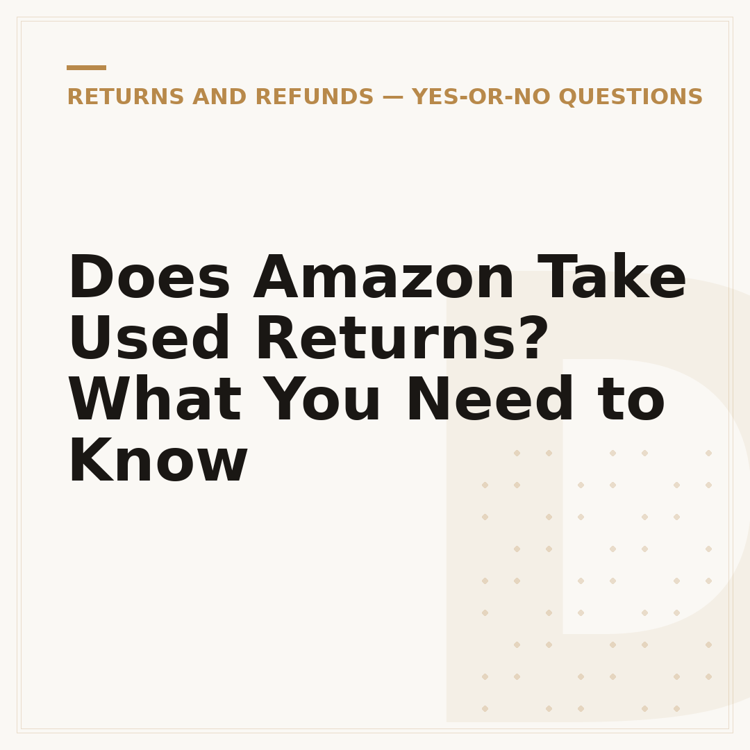 Does Amazon Take Used Returns? What You Need to Know