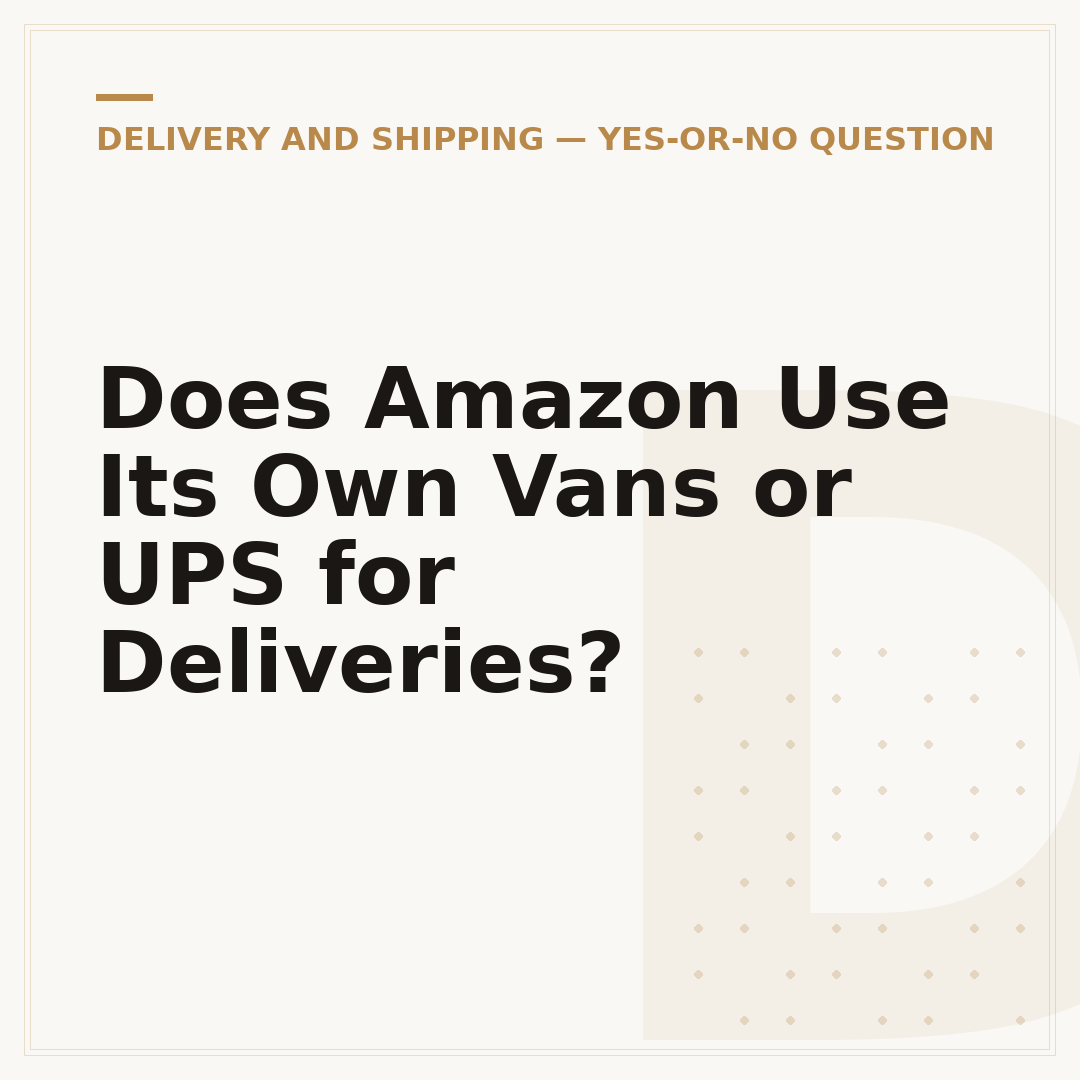 Does Amazon Use Its Own Vans or UPS for Deliveries?
