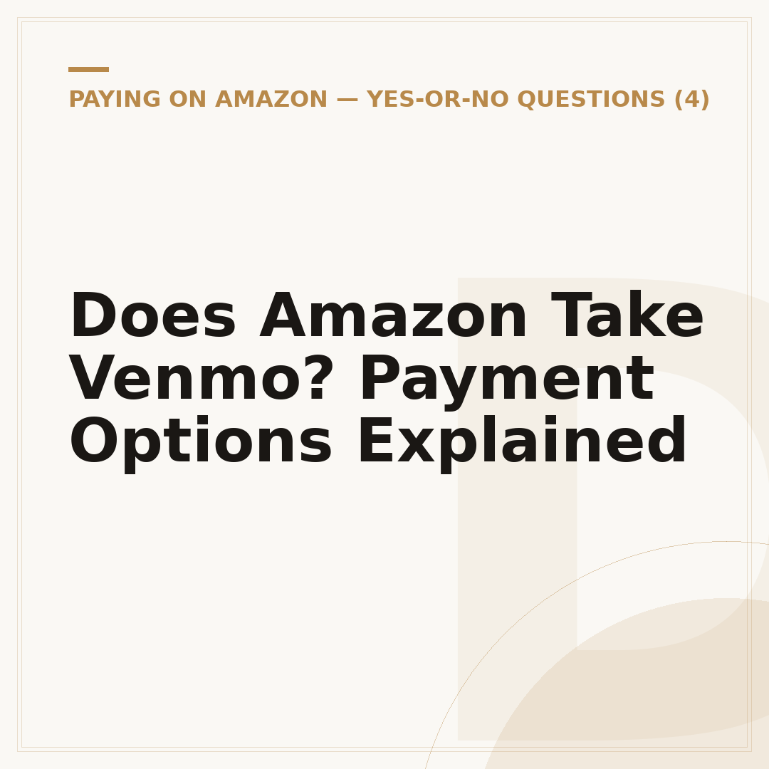 Does Amazon Take Venmo? Payment Options Explained