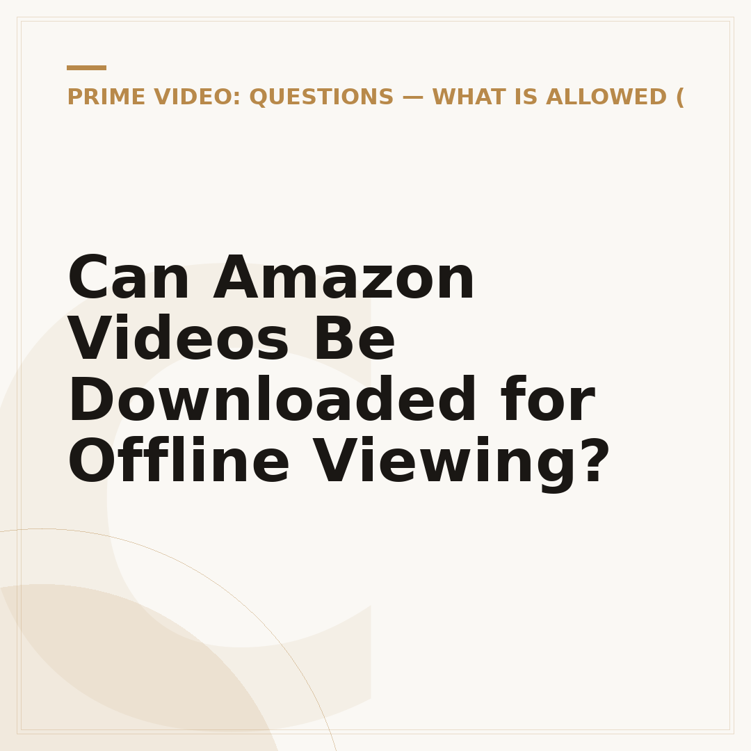 Can Amazon Videos Be Downloaded for Offline Viewing?