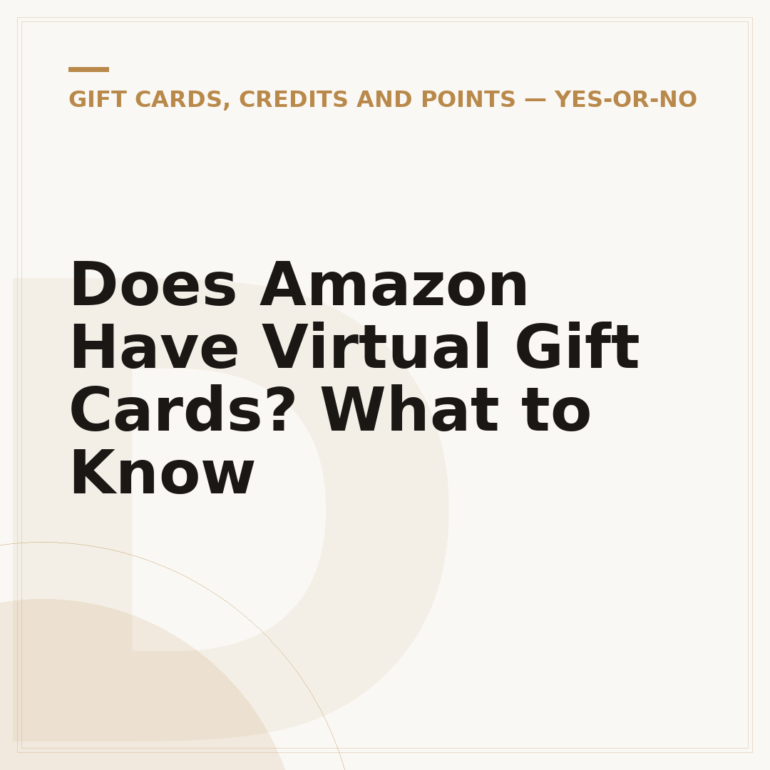 Does Amazon Have Virtual Gift Cards? What to Know
