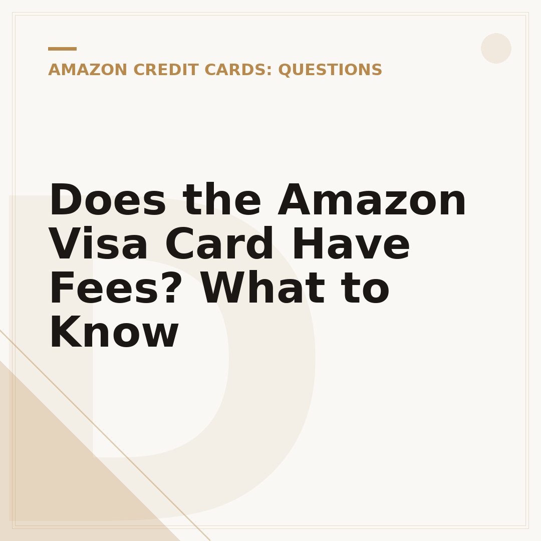 Does the Amazon Visa Card Have Fees? What to Know