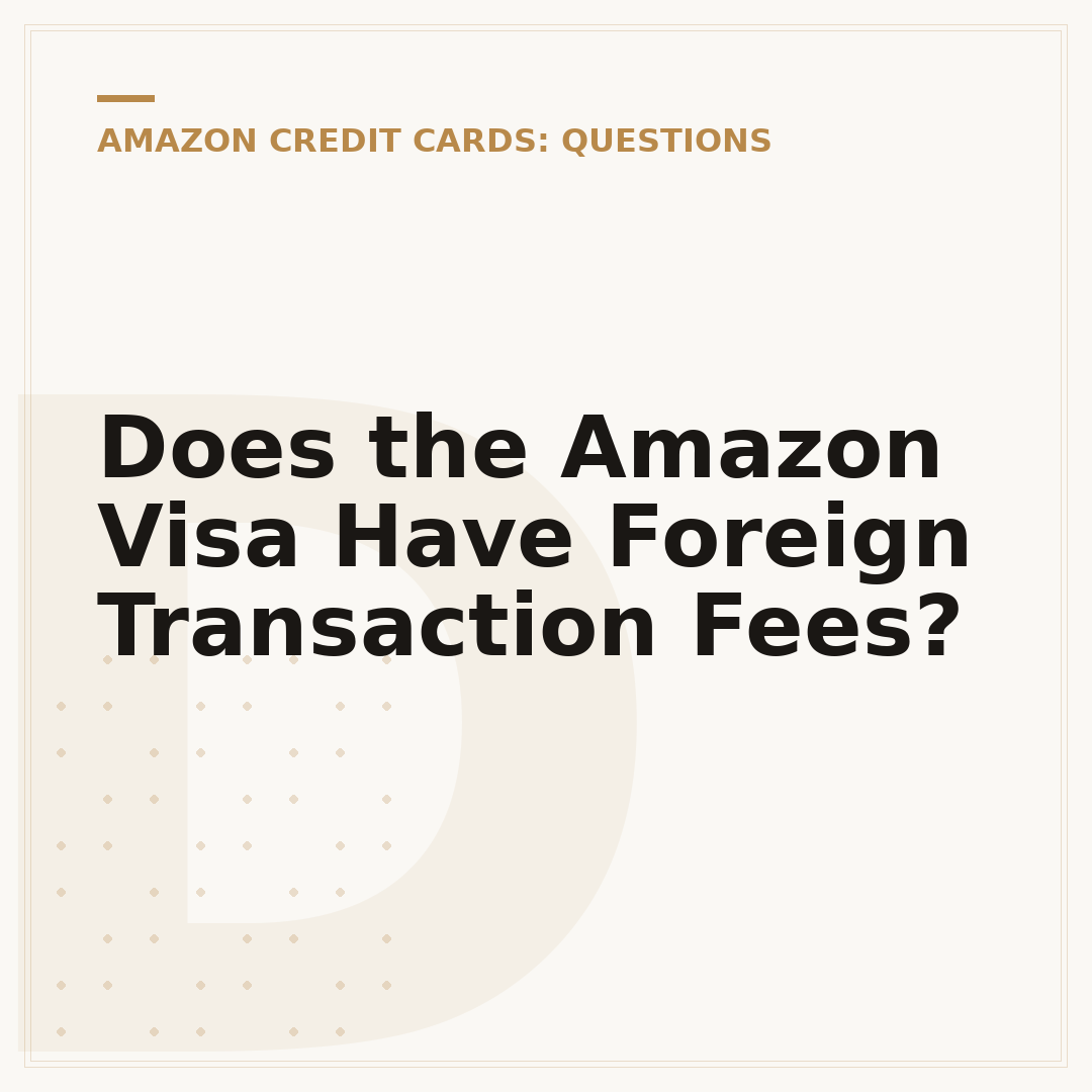 Does the Amazon Visa Have Foreign Transaction Fees?