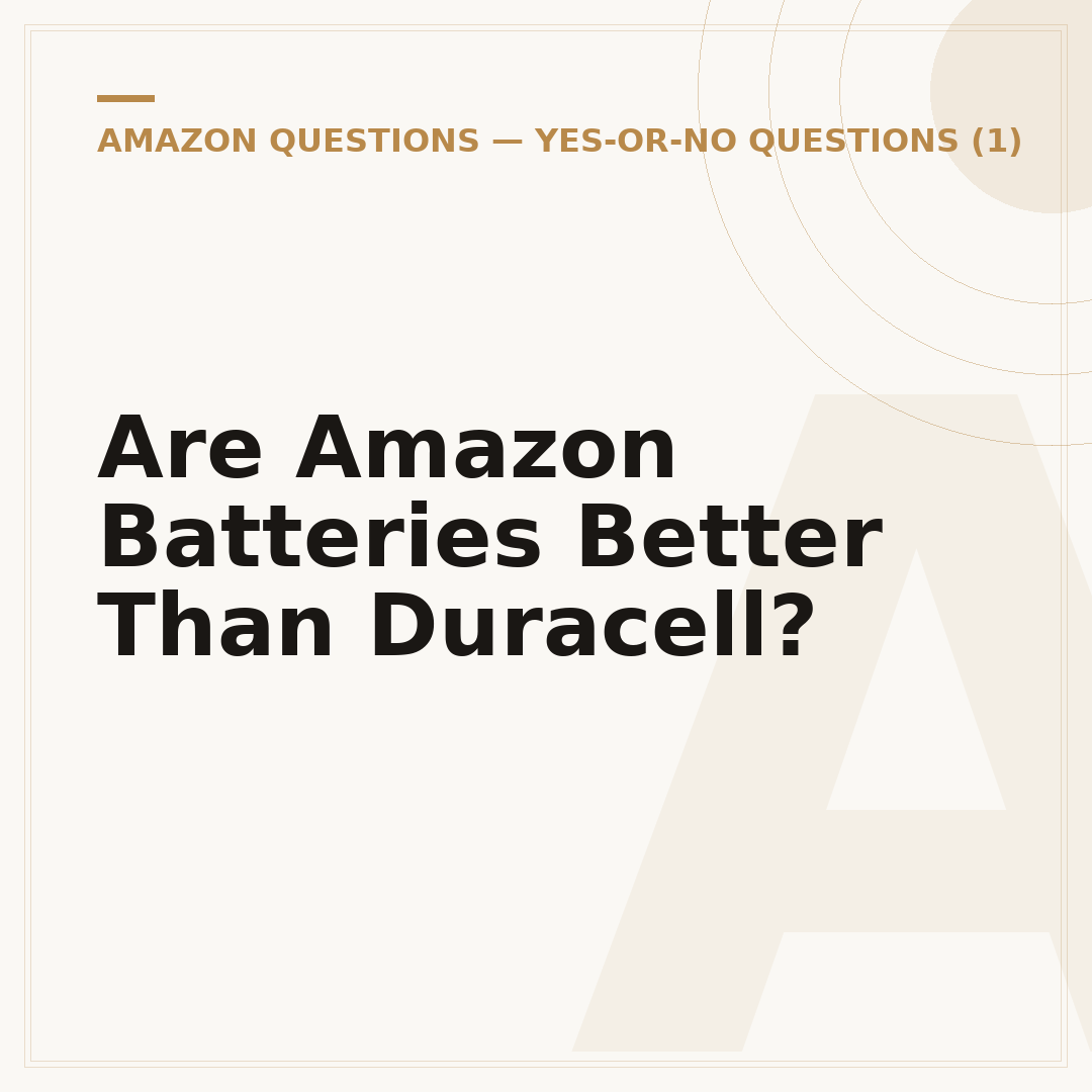 Are Amazon Batteries Better Than Duracell?