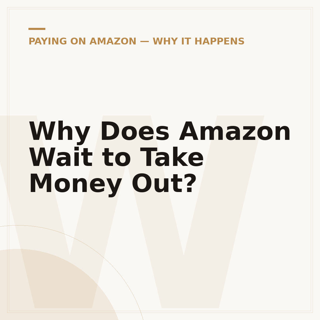 Why Does Amazon Wait to Take Money Out?