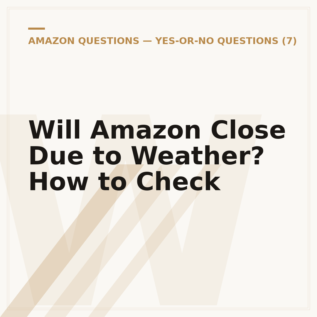 Will Amazon Close Due to Weather? How to Check