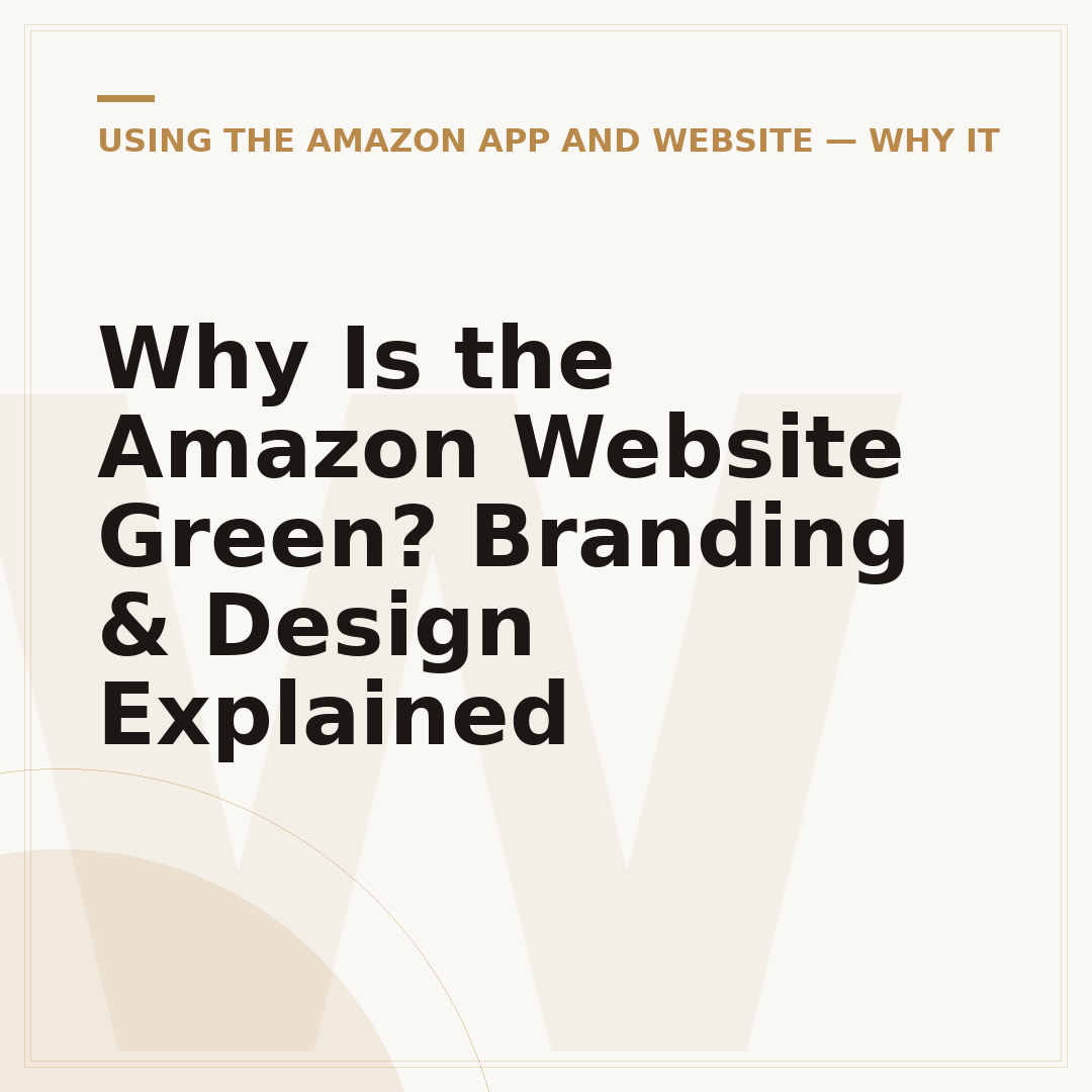 Why Is the Amazon Website Green? Branding & Design Explained