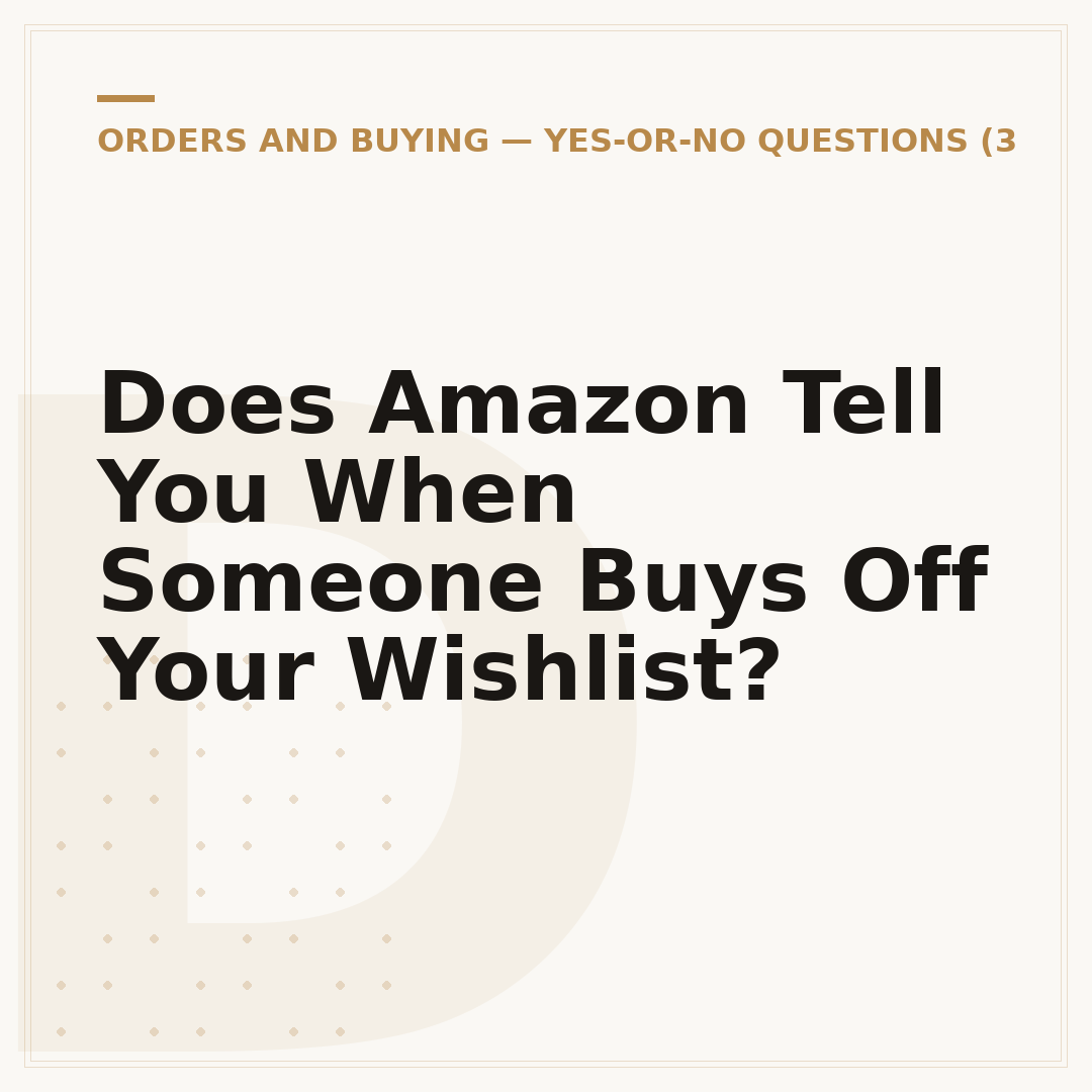 Does Amazon Tell You When Someone Buys Off Your Wishlist?