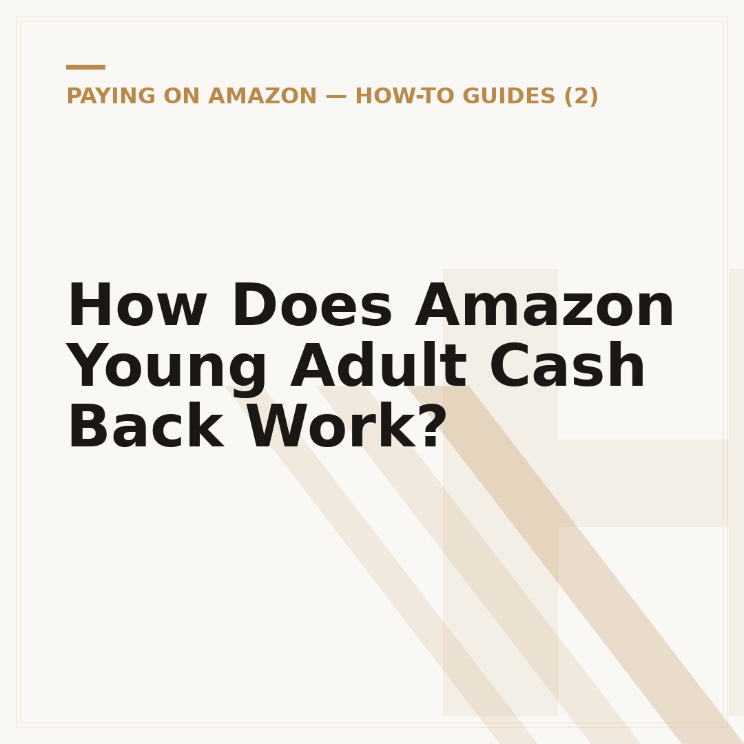 How Does Amazon Young Adult Cash Back Work?