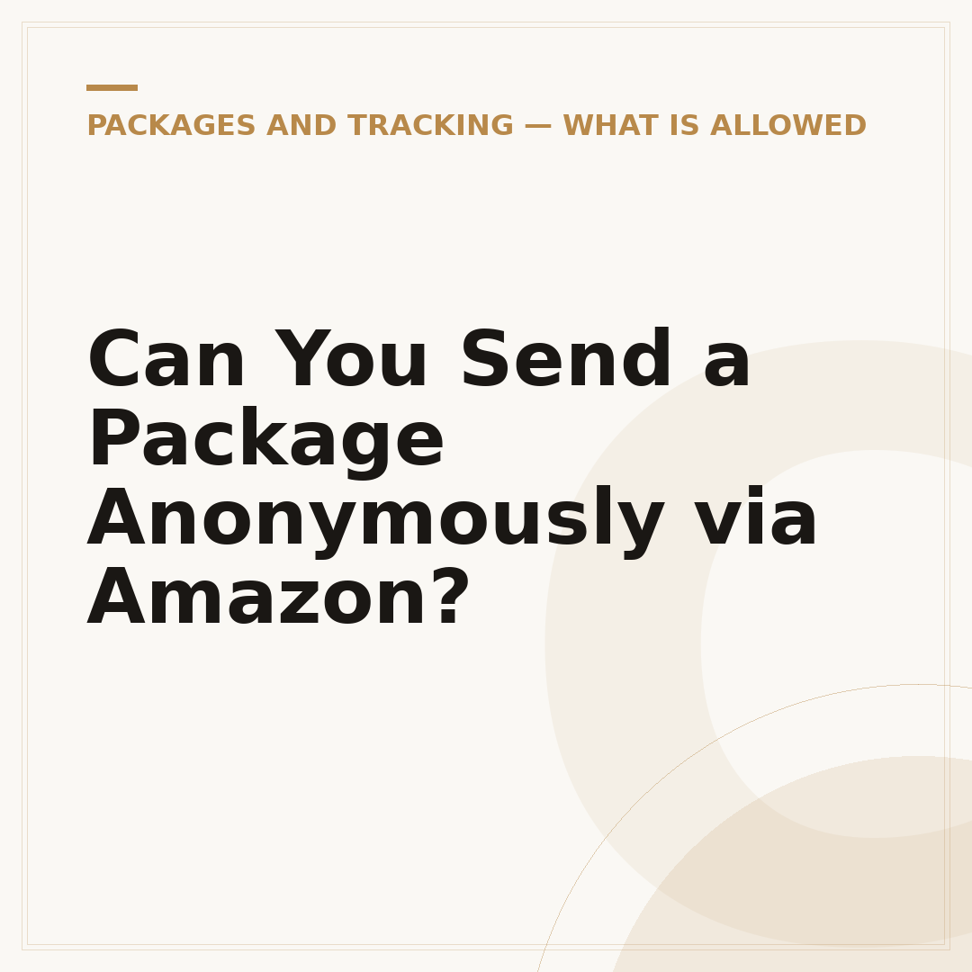 Can You Send a Package Anonymously via Amazon?