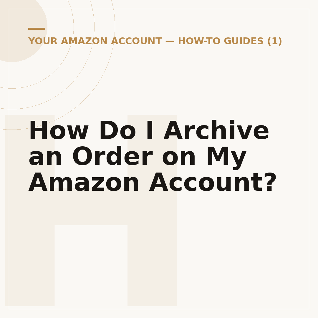 How Do I Archive an Order on My Amazon Account?