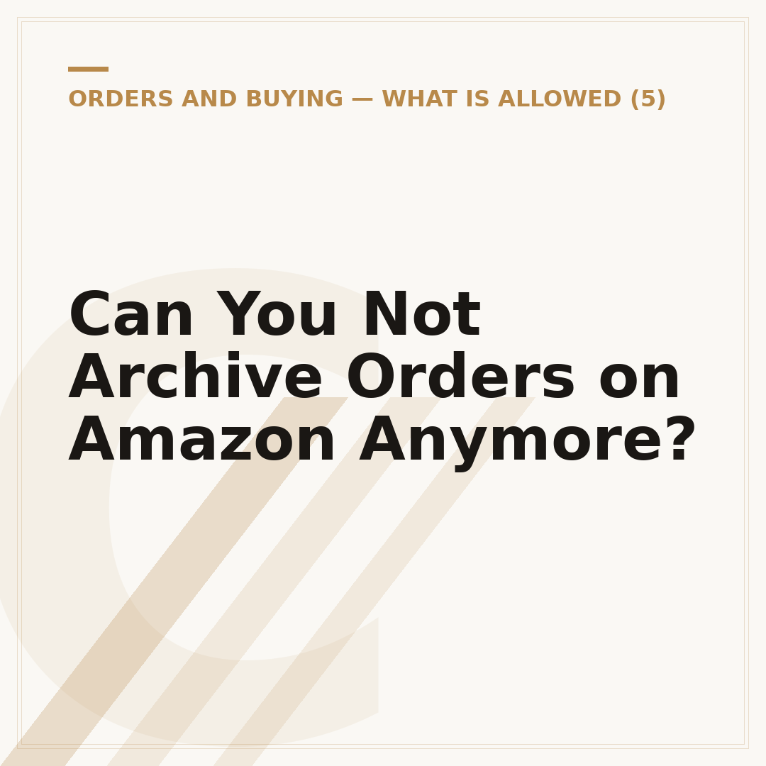 Can You Not Archive Orders on Amazon Anymore?