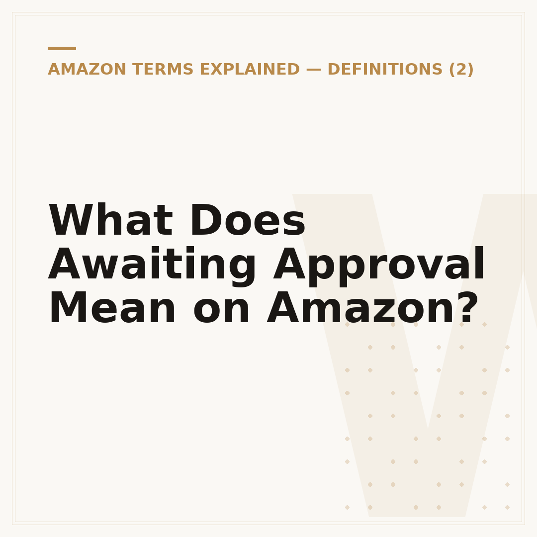 What Does Awaiting Approval Mean on Amazon?