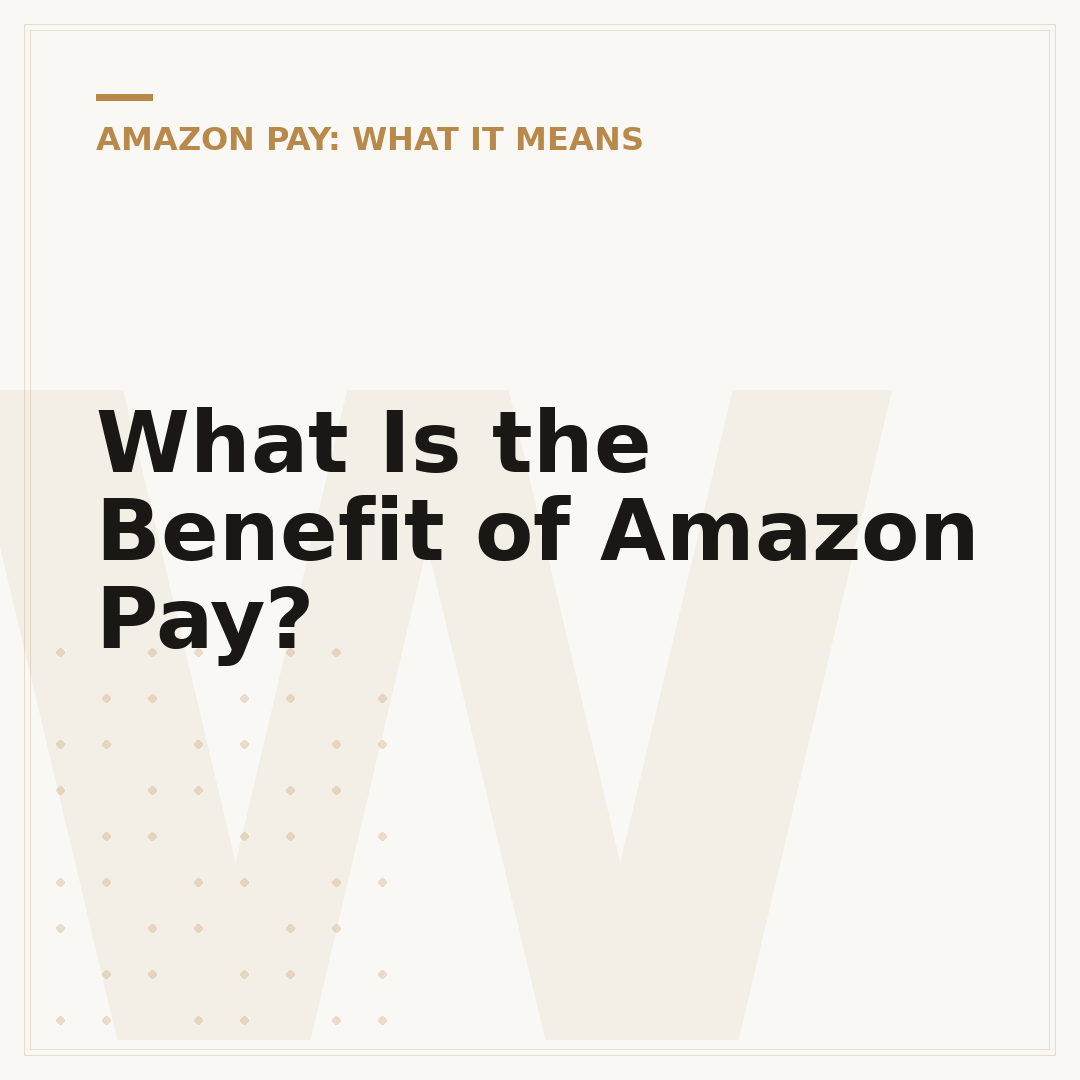 What Is the Benefit of Amazon Pay?