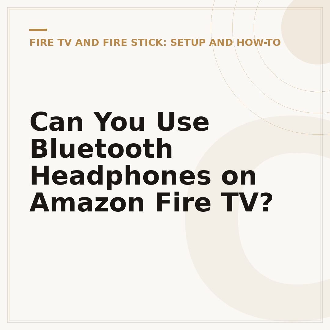 Can You Use Bluetooth Headphones on Amazon Fire TV?