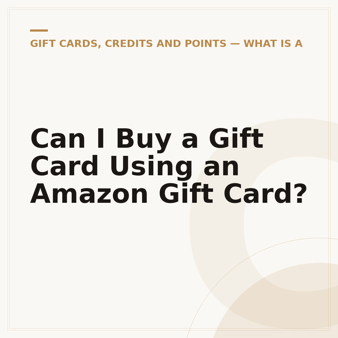 Can I Buy a Gift Card Using an Amazon Gift Card?