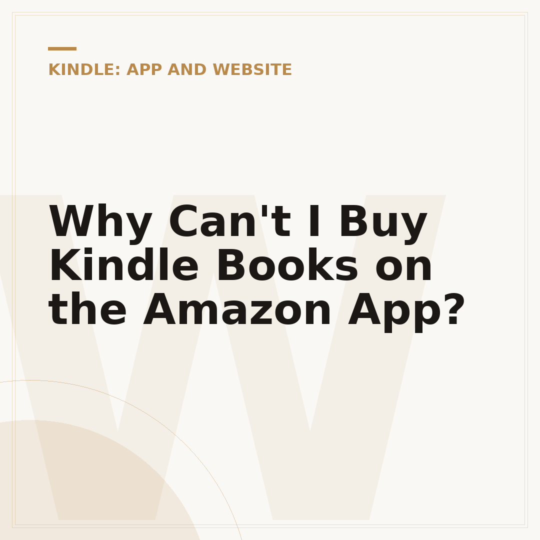 Why Can't I Buy Kindle Books on the Amazon App?
