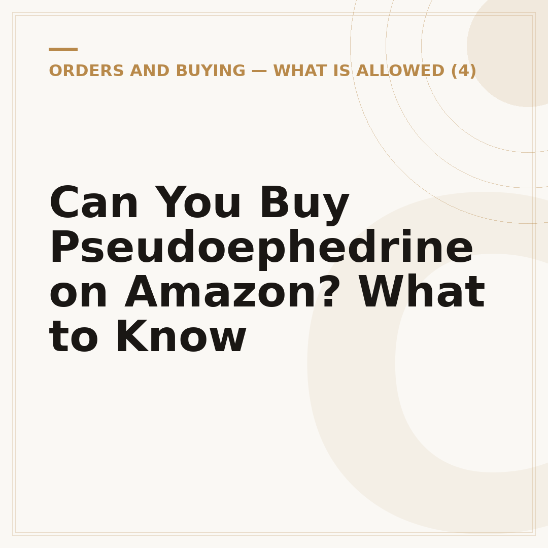 Can You Buy Pseudoephedrine on Amazon? What to Know