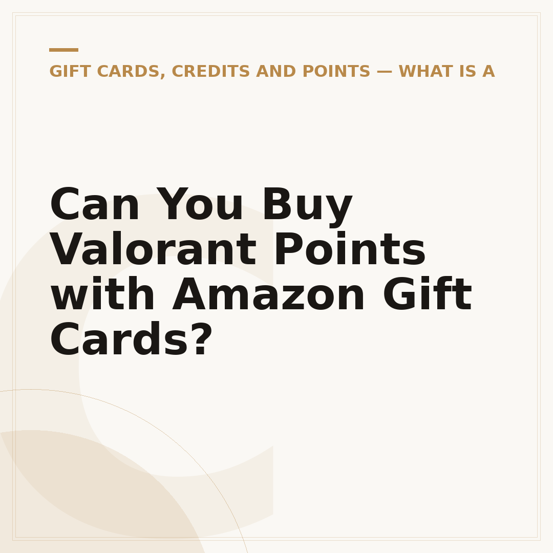 Can You Buy Valorant Points with Amazon Gift Cards?