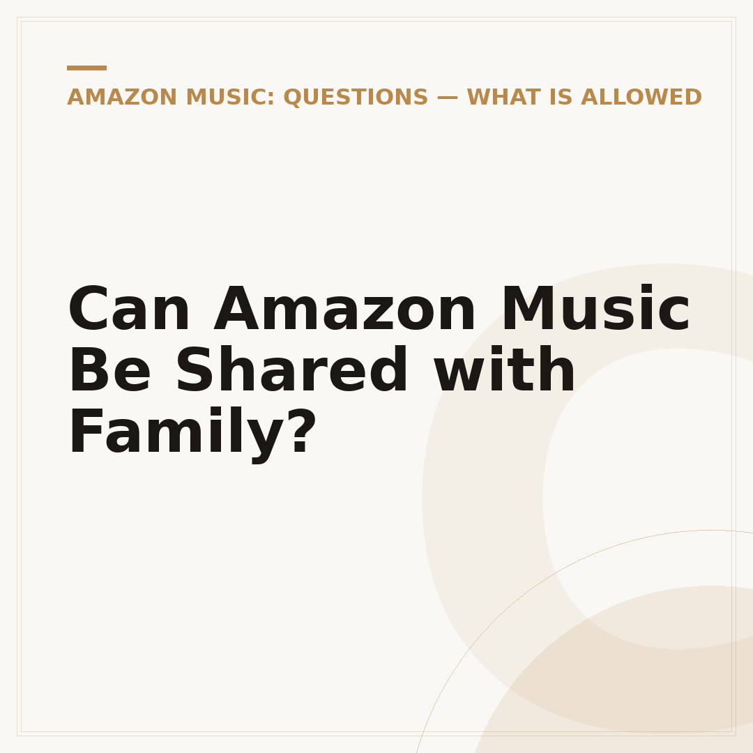 Can Amazon Music Be Shared with Family?