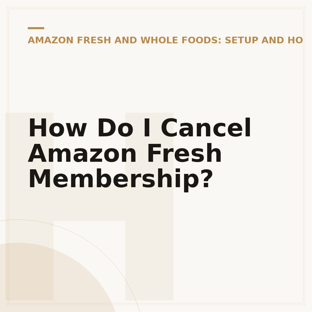 How Do I Cancel Amazon Fresh Membership?