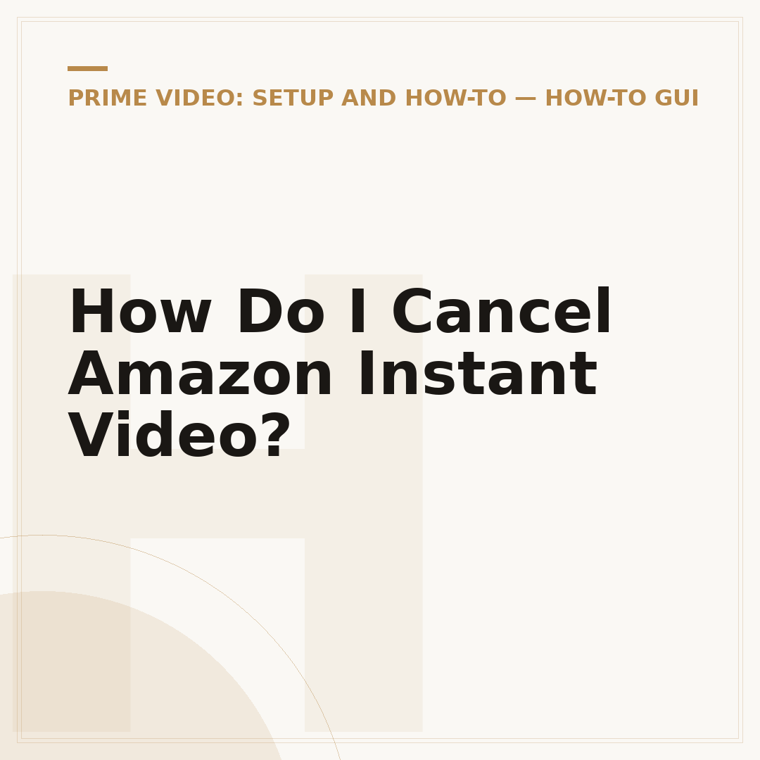 How Do I Cancel Amazon Instant Video?