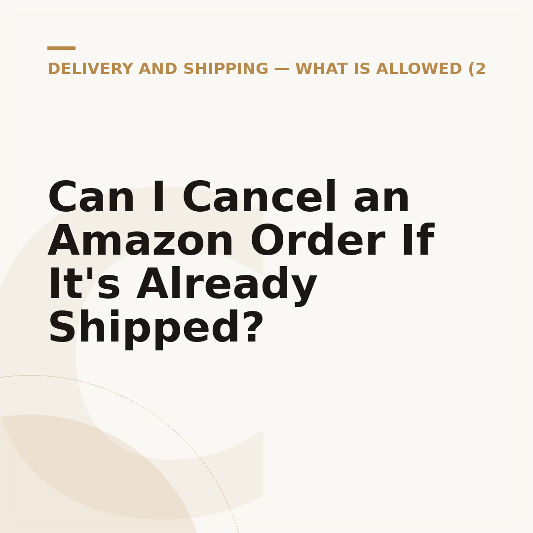 Can I Cancel an Amazon Order If It's Already Shipped?