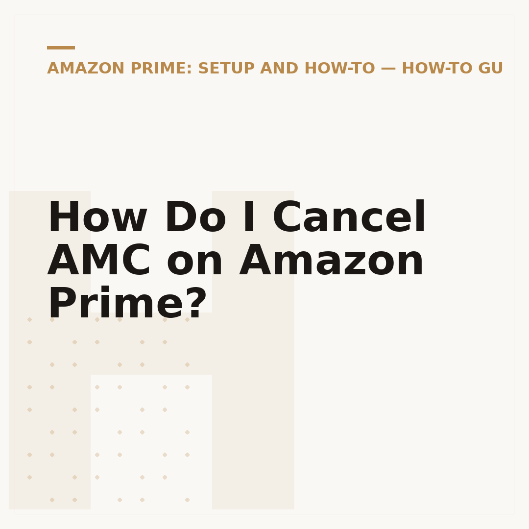 How Do I Cancel AMC on Amazon Prime?