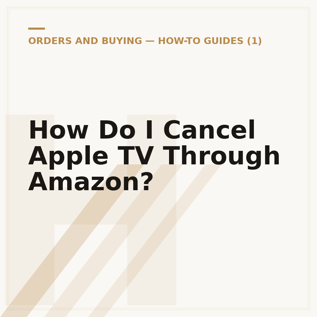 How Do I Cancel Apple TV Through Amazon?